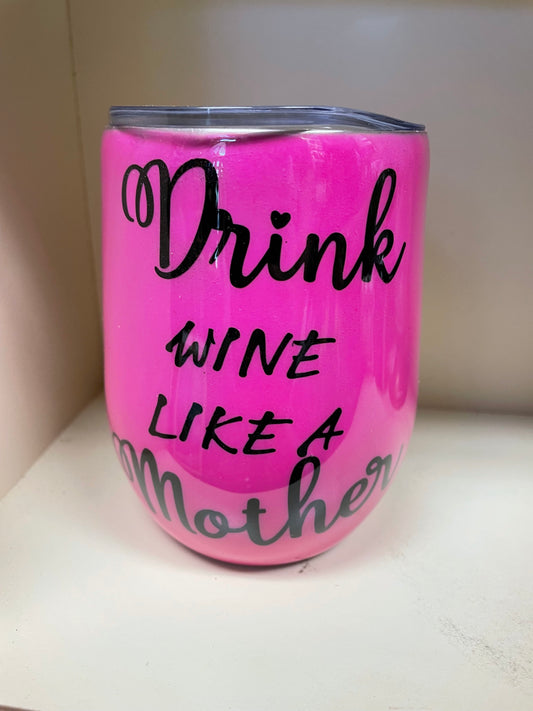 Drink wine like a mother